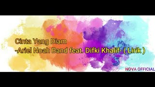 Download lagu Cinta yang Diam I Ariel Noah Feat. Difki Khalif (LIRIK) mp3