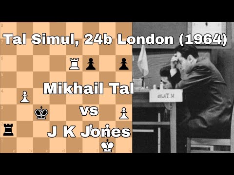 Mikhail Tal vs J K Jones. Tal Simul, 24b London (1964).