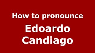 How to pronounce Edoardo Candiago