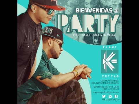 Klaze y Eztylo - Bienvenidas al Party ( Oficial + Download )