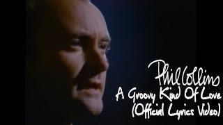 Phil Collins - A Groovy Kind Of Love (Official Lyrics Video)