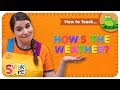 How To Teach How S The Weather Weather And Climate Song For Kids