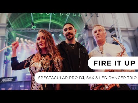 Fire It Up - DJ, Sax & Fire Performer Trio