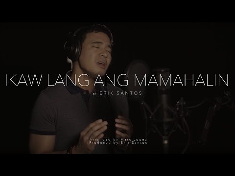 Ikaw Lang Ang Mamahalin (cover) by Erik Santos