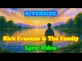 RIVERSIDE Lyric Video Kirk Franklin The Family