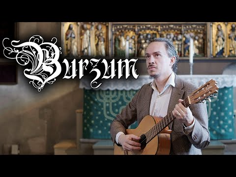 Burzum - Channelling The Power of Souls Into A New God | Acoustic |