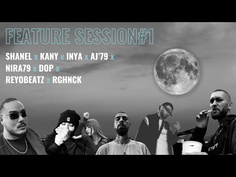 Moonway - Feature Session #1 (Shanel x Kany x Inya x AJ’79 x Nira79 x DOP x RGHNCK x Reyobeatz)