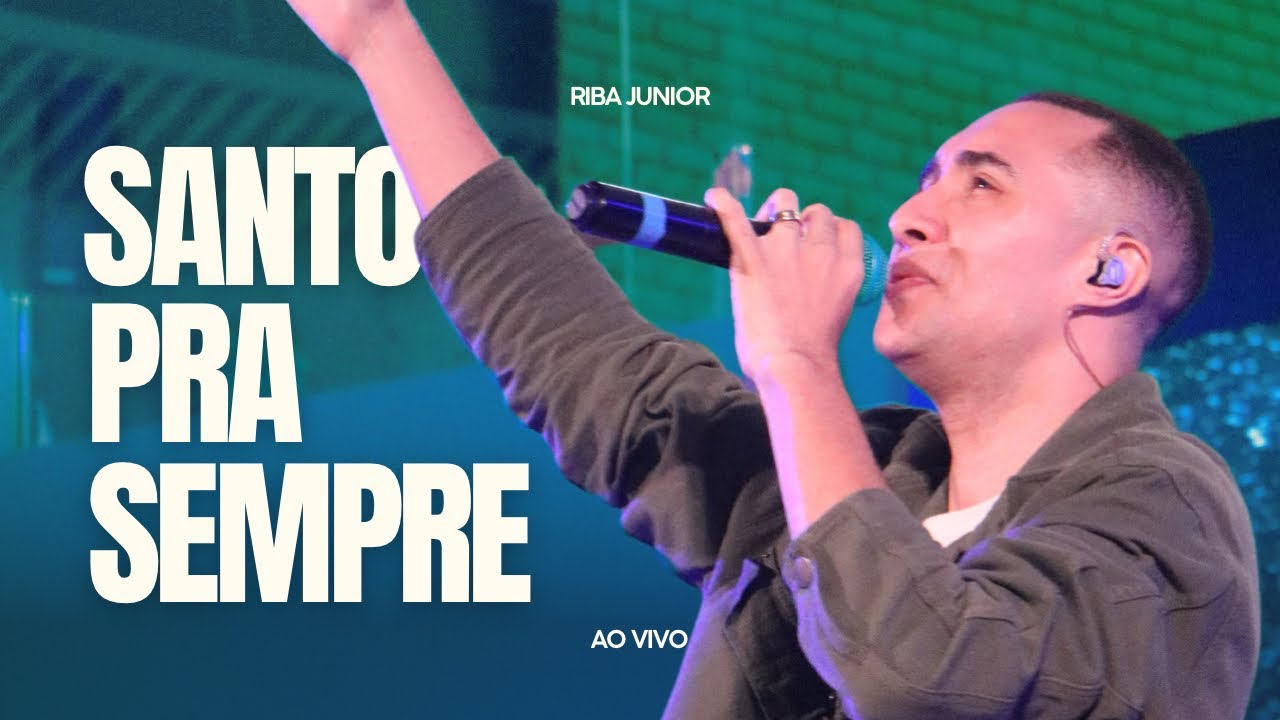Riba Júnior -  Santo pra sempre (Ao vivo)