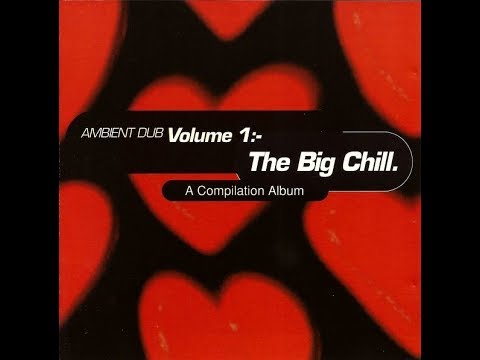 Various – Ambient Dub Volume 1  The Big Chill 1993 (vinyl record)
