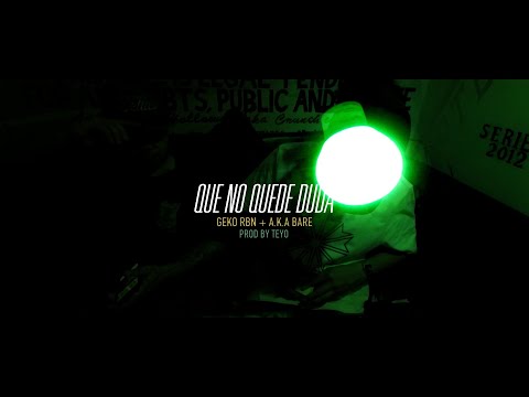Geko Rbn + A.K.A. Bare - Que No Quede Duda (Video Oficial)