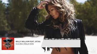 WILLY WILLIAM FEAT. VITAA - Suis-Moi.HD (Album Edit)