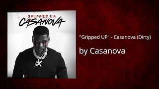 &quot;Gripped UP&quot; (Dirty) - Casanova
