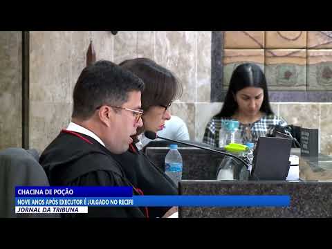 Chacina de Poção: nove anos após, executor é julgado