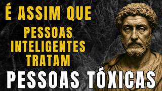 8 Atitudes Inteligentes para Lidar com Pessoas Tóxicas | Estoicismo | Sabedoria e Filosofia Estoica