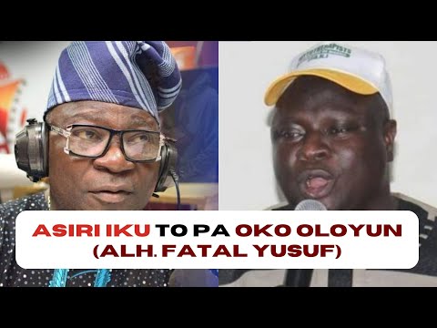 Asiri iku to pa Oko Oloyun (Alh. Fatal Yusuf) - Kola Olootu