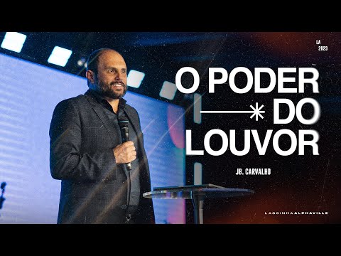 O PODER DO LOUVOR | JB CARVALHO | LAGOINHA ALPHAVILLE