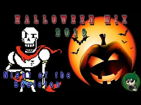 Halloween Mix 2016 - Night of the Skeleton [Bonetrousle, Spooky Scary Skeletons +]