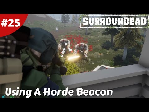 Using A Horde Beacon = Best Loot In The Game? - SurrounDead - #25 - Gameplay