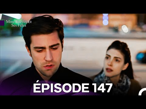 Mme Fazilet Et Ses Filles Épisode 147 (Doublage en Français)