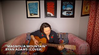 &quot;Magnolia Mountain&quot; Ryan Adams (Cover)