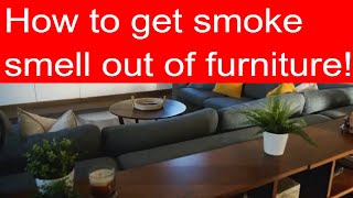 How To Get Smoke Smell Out Of Furniture [Detailed Guide]