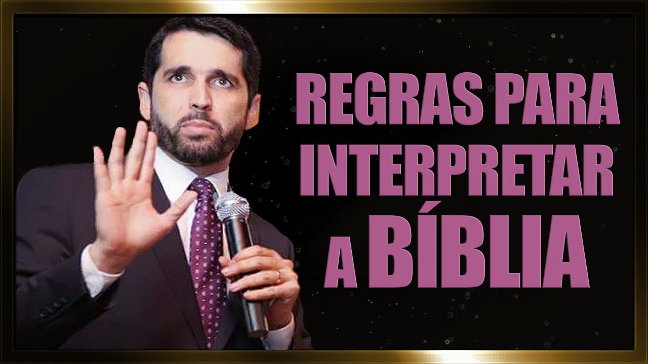 Regras Para Interpretar a Bíblia Corretamente - Paulo Junior