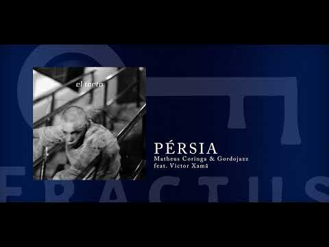 Matheus Coringa, Gordojazz & Victor Xamã - PÉRSIA