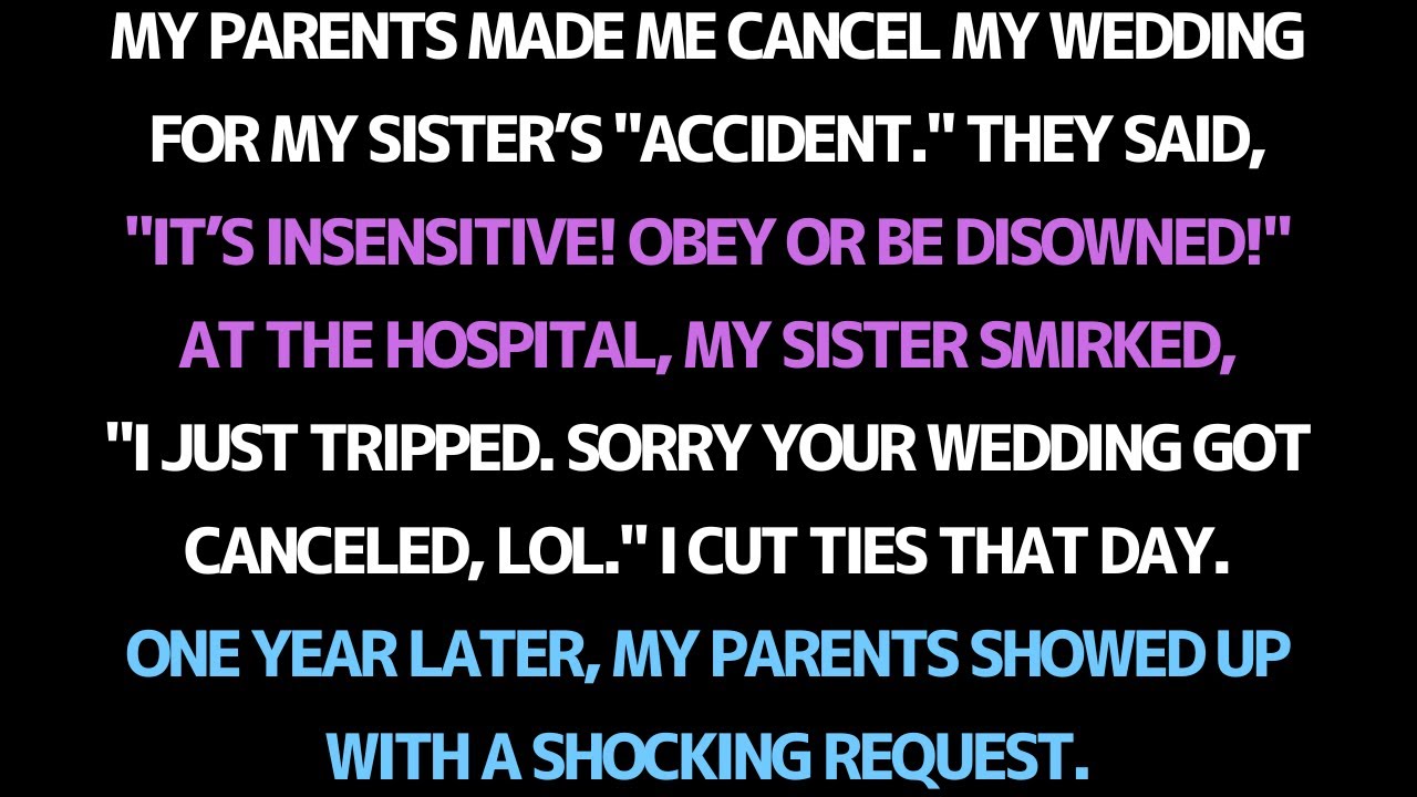 My parents made me cancel my wedding… but a year later, they came back with a shocking request