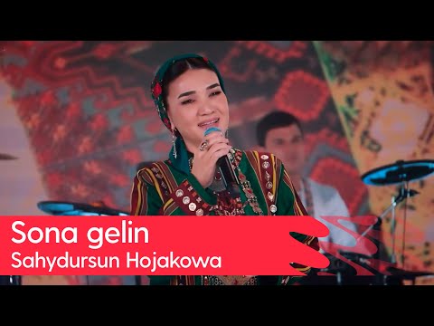 Sahydursun Hojakowa - Sona gelin | 2025