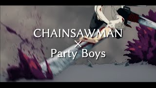 チェンソーマン×Party Boys【MAD】