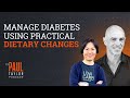 Manage Diabetes Using Practical Dietary Changes | Paul Taylor & Dr. Avi Charlton