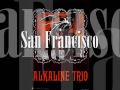 Alkaline Trio - San Fransisco [Lyrics]