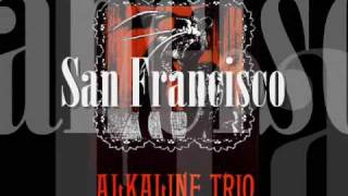 Alkaline Trio - San Fransisco [Lyrics]
