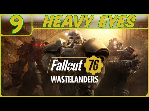 Fallout 76: Wastelanders Walkthrough Part 9 "Heavy Eyes" (No Commentary)