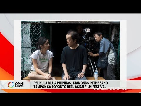 Pelikulang Pinoy, 'Diamonds in the Sand' sa Toronto Reel Asian Film Festival | OMNI News Filipino