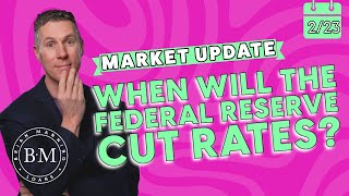 Fed Speak – When will they cut rates? // Friday Market Update: Feb 23rd 2024 w/ BRIAN MANNING