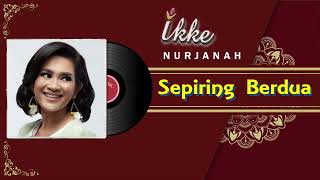 Download lagu Sepiring Berdua - Ikke Nurjanah (Audio Full Song) mp3