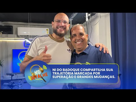 NI DO BADOQUE – Podcast No Detalhe #60
