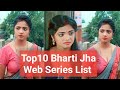 Top 10 Bharti Jha Web Series List Bharti Jha Hot Web Series Hot Web Series