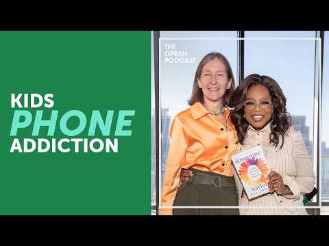 When Your Kids Won’t Put Their Phones Down, with Oprah & Addiction Specialist Dr. Anna Lembke