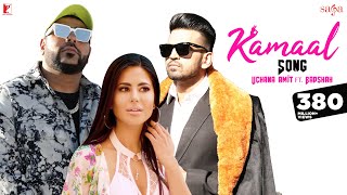 Kamaal Song  Uchana Amit  ft  Badshah  Alina  Late