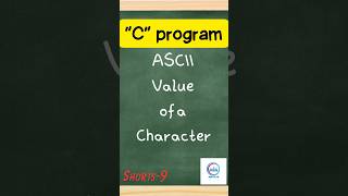 c programming practical how to print ASCII value of a Character #shorts #cprogramming #coding