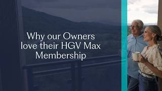 Why our Owners love their HGV Max Membership