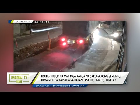 Regional TV News: Trailer truck na may kargang semento, tumagilid sa kalsada sa Batangas City