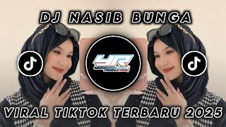 Download lagu DJ NASIB BUNGA • VIRAL TIKTOK TERBARU 2025 ( Yordan Remix Scr ) mp3