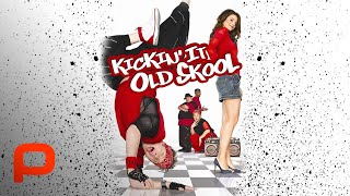 Kickin&#39; It Old Skool (Full Movie) Comedy, Satire