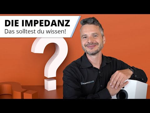 Impedanz - die Ohm Angabe bei Lautsprecher kurz erklärt - HiFi Wissen!