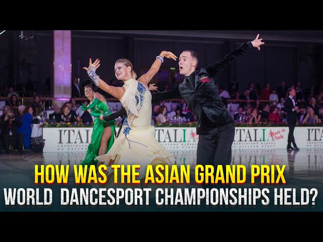 How was the Asian Grand Prix World Dancesport Championships held?