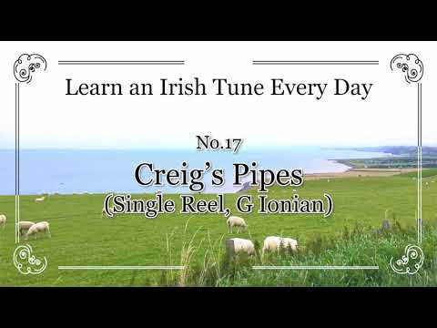 017 Creig’s Pipes Single Reel, G Ionian (Learn an Irish Tune Every Day.)