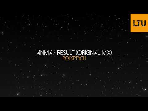 ANMA - Result (Original Mix) | Polyptych